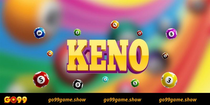 Giới thiệu những hình thức đặt cược Game Keno Go99 phổ biến